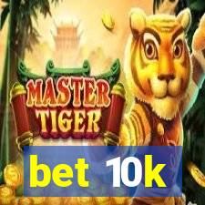 bet 10k